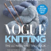 VOGUE KNITTING: THE ULTIMATE KNITTING BOOK, COMPLETELY REVISED