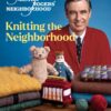 Mister Rogers' Neighborhood: Knitting the Neighborhood: Official Knitting Patterns from Mister Rogers' Neighborhood